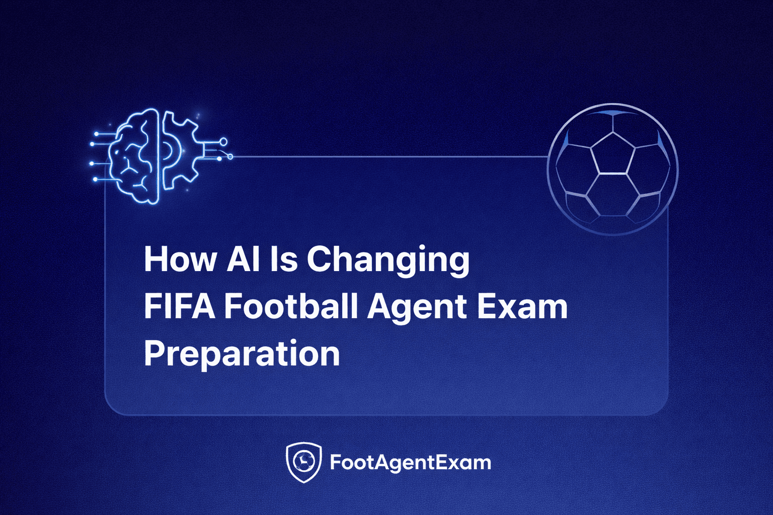 How AI Is Changing FIFA Football Agent Exam Preparation